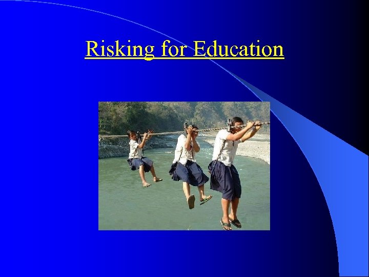 Risking for Education 