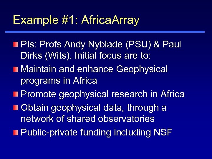 Example #1: Africa. Array PIs: Profs Andy Nyblade (PSU) & Paul Dirks (Wits). Initial