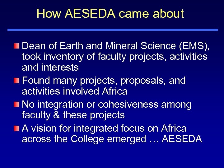 How AESEDA came about Dean of Earth and Mineral Science (EMS), took inventory of
