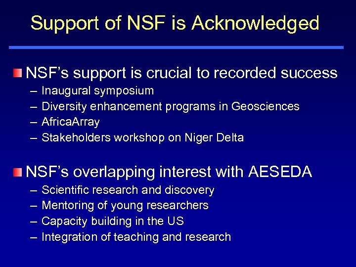 Support of NSF is Acknowledged NSF’s support is crucial to recorded success – –