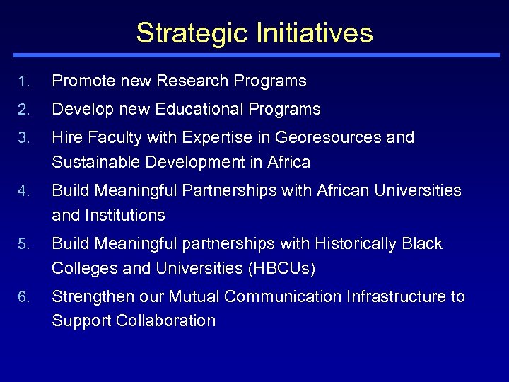 Strategic Initiatives 1. Promote new Research Programs 2. Develop new Educational Programs 3. Hire
