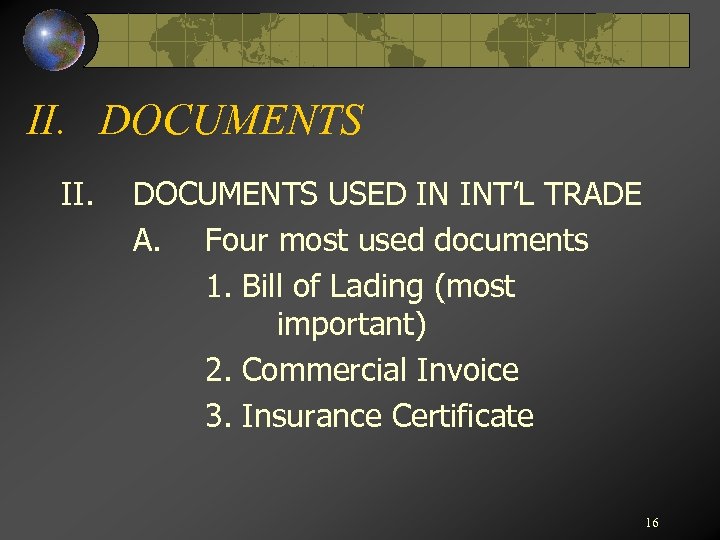 II. DOCUMENTS II. DOCUMENTS USED IN INT’L TRADE A. Four most used documents 1.