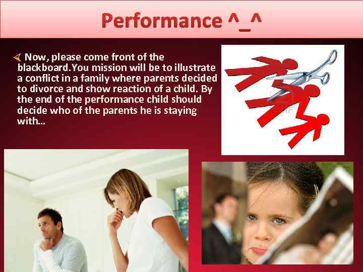 Performance ^_^ Ø Now, please come front of the blackboard. You mission will be