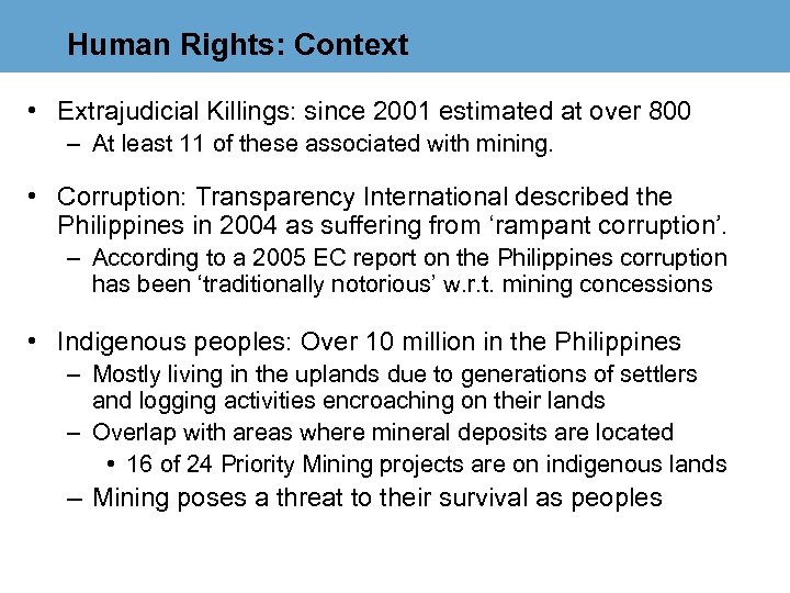 Human Rights: Context • Extrajudicial Killings: since 2001 estimated at over 800 – At