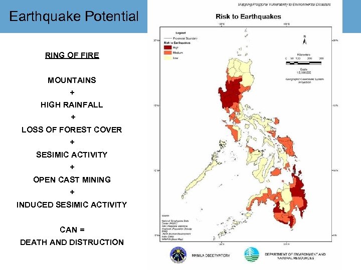 Earthquake Potential RING OF FIRE MOUNTAINS + HIGH RAINFALL + LOSS OF FOREST COVER