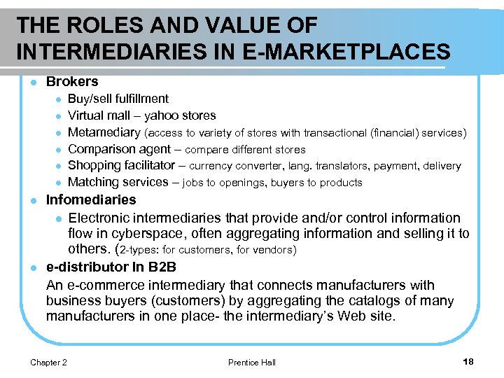 THE ROLES AND VALUE OF INTERMEDIARIES IN E-MARKETPLACES l Brokers l l l l