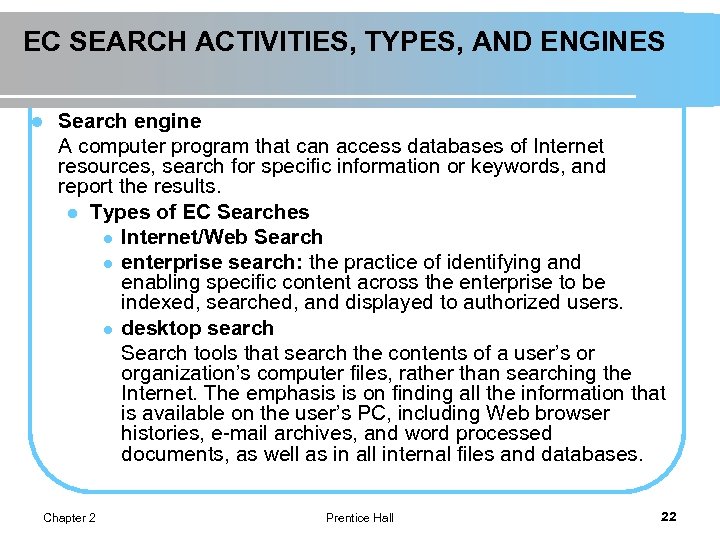 EC SEARCH ACTIVITIES, TYPES, AND ENGINES l Search engine A computer program that can