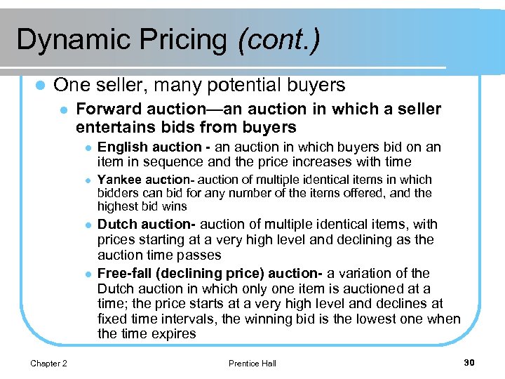 Dynamic Pricing (cont. ) l One seller, many potential buyers l Forward auction—an auction