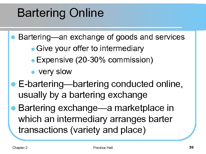 Bartering Online l Bartering—an exchange of goods and services l Give your offer to