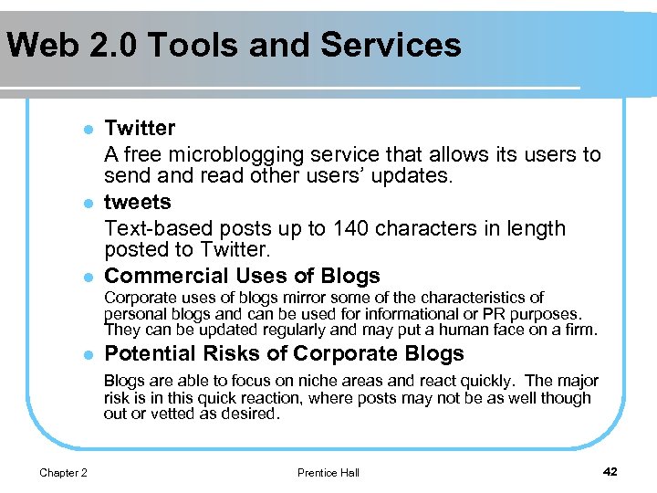 Web 2. 0 Tools and Services l l l Twitter A free microblogging service