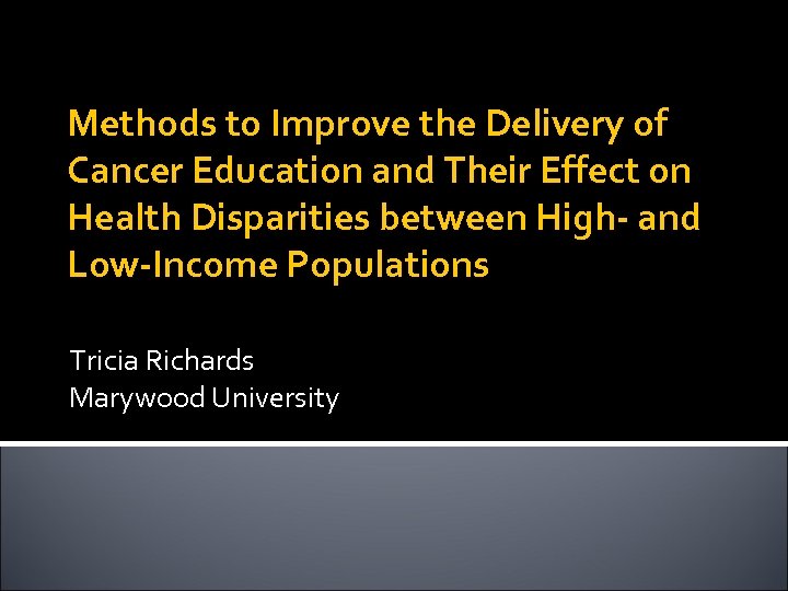 Methods to Improve the Delivery of Cancer Education and Their Effect on Health Disparities