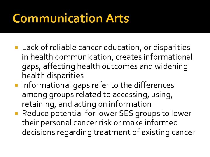 Communication Arts Lack of reliable cancer education, or disparities in health communication, creates informational