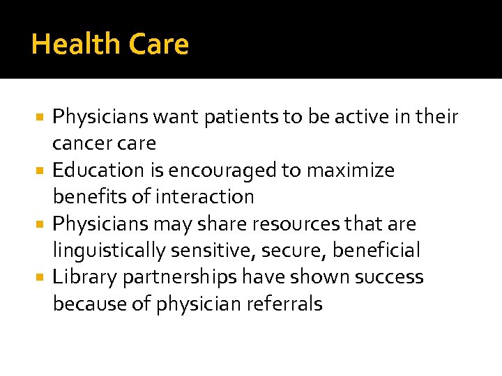 Health Care Physicians want patients to be active in their cancer care Education is