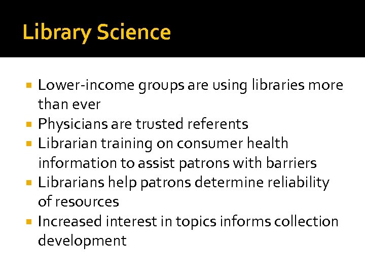 Library Science Lower-income groups are using libraries more than ever Physicians are trusted referents