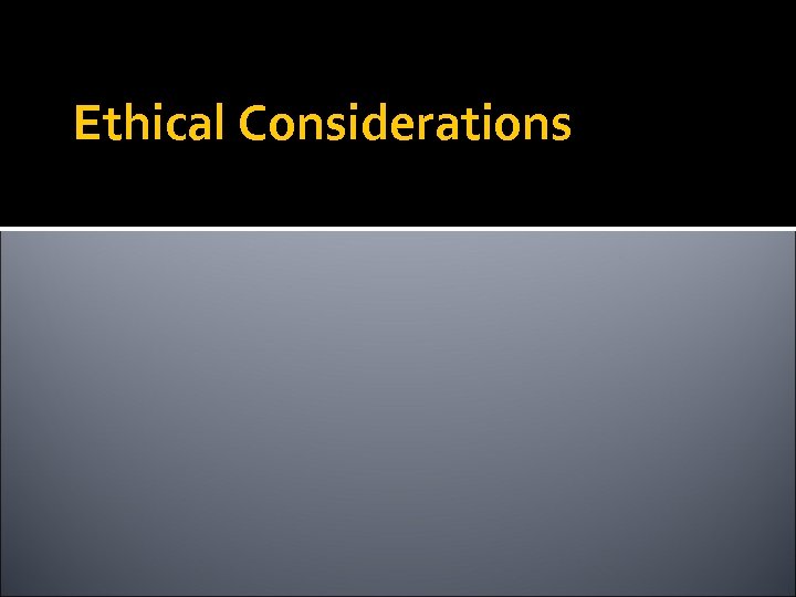 Ethical Considerations 