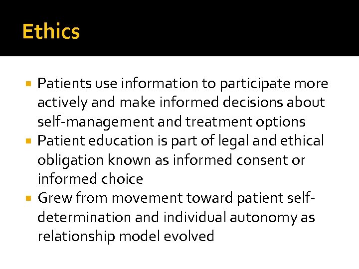 Ethics Patients use information to participate more actively and make informed decisions about self-management