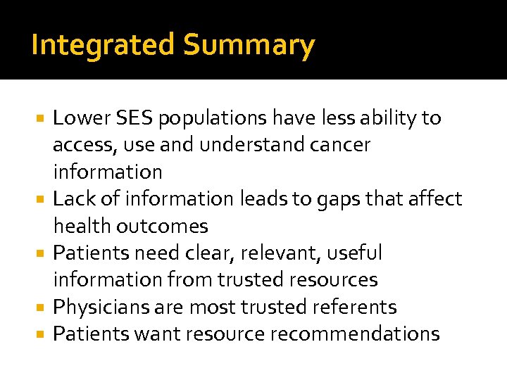 Integrated Summary Lower SES populations have less ability to access, use and understand cancer