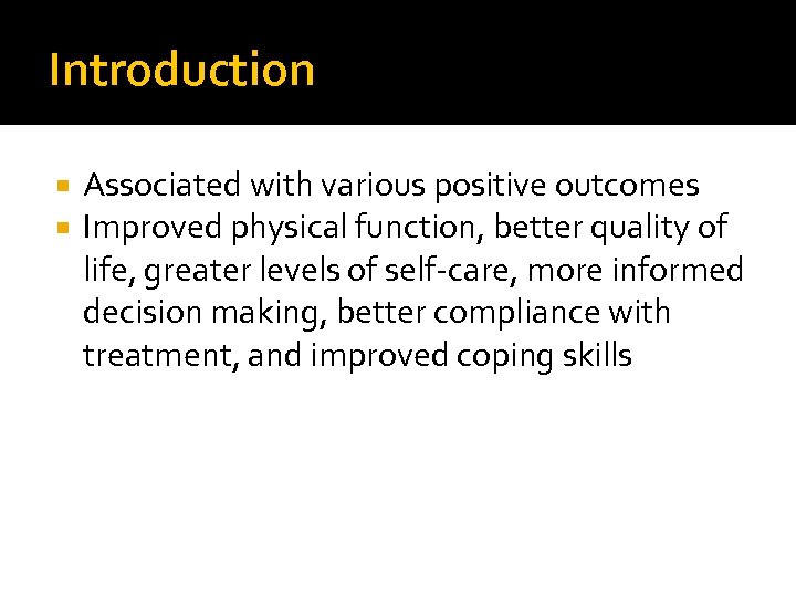 Introduction Associated with various positive outcomes Improved physical function, better quality of life, greater