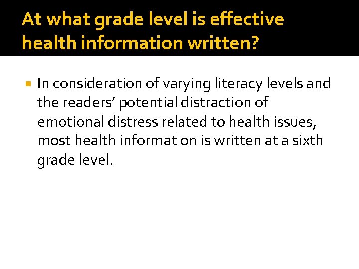 At what grade level is effective health information written? In consideration of varying literacy