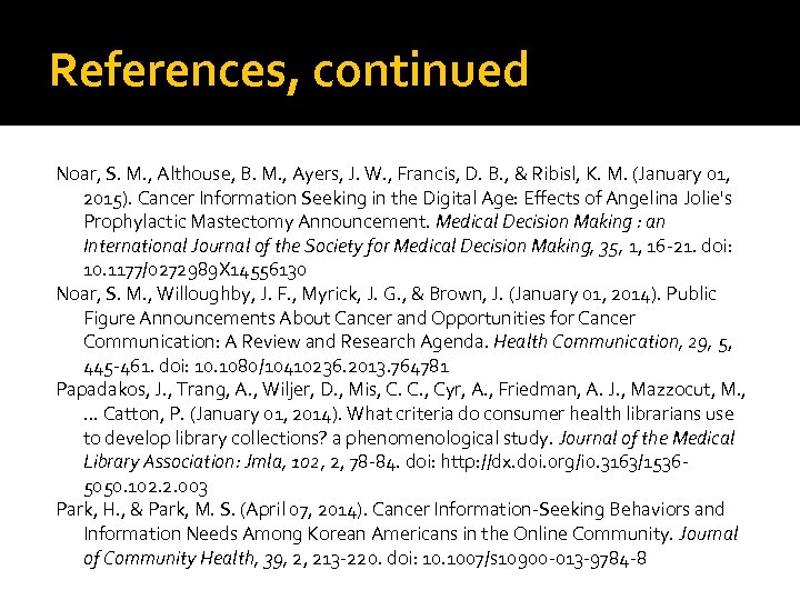 References, continued Noar, S. M. , Althouse, B. M. , Ayers, J. W. ,