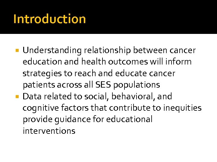 Introduction Understanding relationship between cancer education and health outcomes will inform strategies to reach