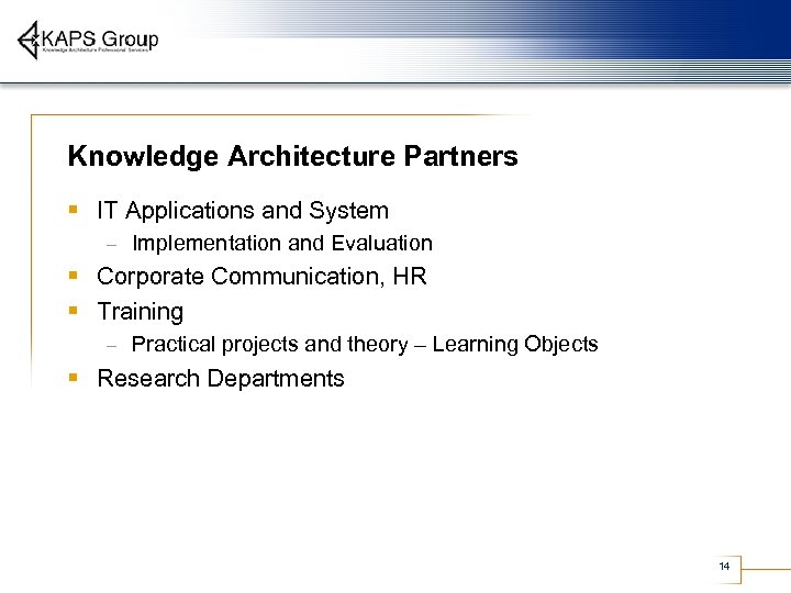 Knowledge Architecture Partners § IT Applications and System – Implementation and Evaluation § Corporate