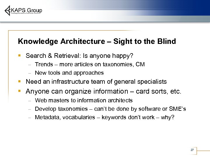 Knowledge Architecture – Sight to the Blind § Search & Retrieval: Is anyone happy?