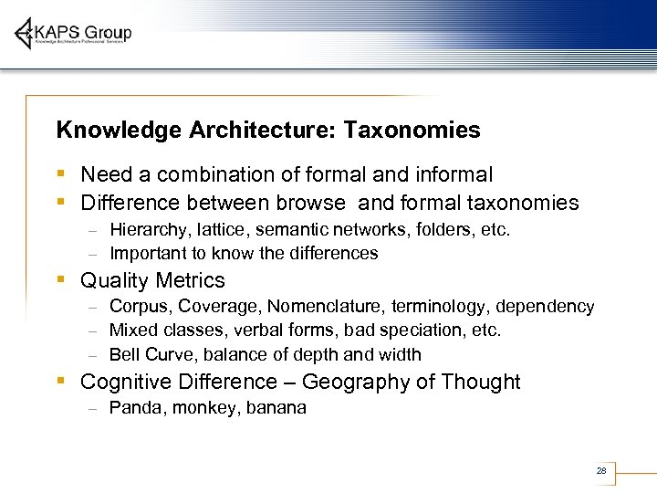 Knowledge Architecture: Taxonomies § Need a combination of formal and informal § Difference between