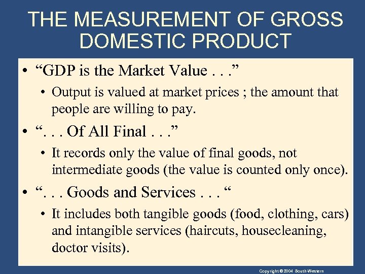 THE MEASUREMENT OF GROSS DOMESTIC PRODUCT • “GDP is the Market Value. . .