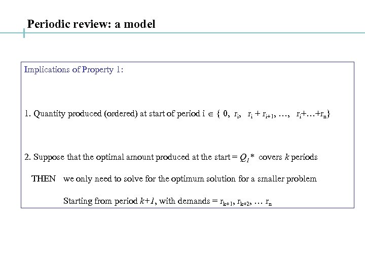 Periodic review: a model Implications of Property 1: 1. Quantity produced (ordered) at start