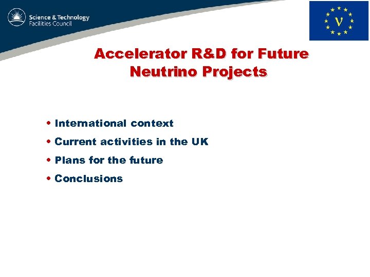 Accelerator R&D for Future Neutrino Projects • International context • Current activities in the