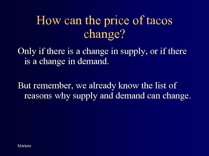 How can the price of tacos change? Only if there is a change in