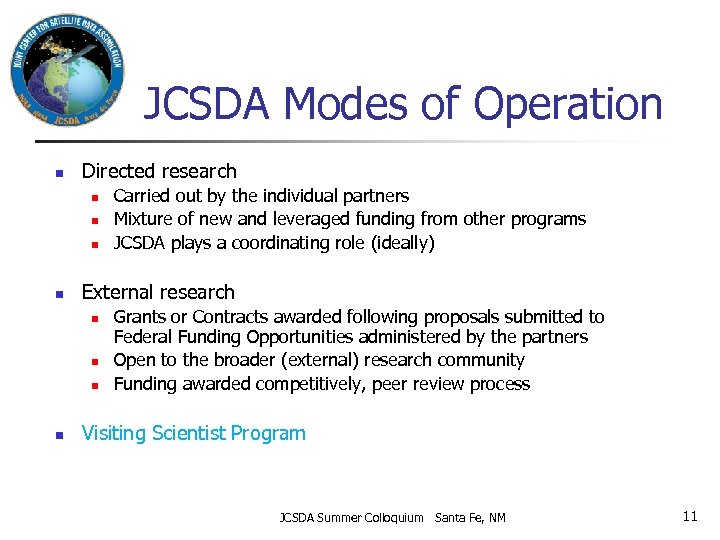 JCSDA Modes of Operation n Directed research n n External research n n Carried