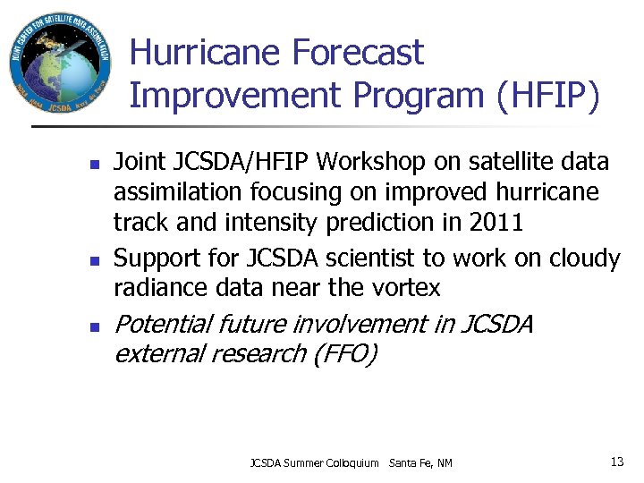 Hurricane Forecast Improvement Program (HFIP) n n n Joint JCSDA/HFIP Workshop on satellite data