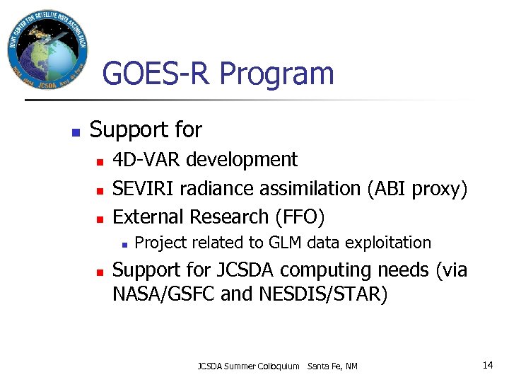 GOES-R Program n Support for n n n 4 D-VAR development SEVIRI radiance assimilation