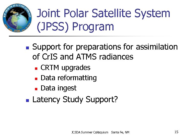 Joint Polar Satellite System (JPSS) Program n Support for preparations for assimilation of Cr.