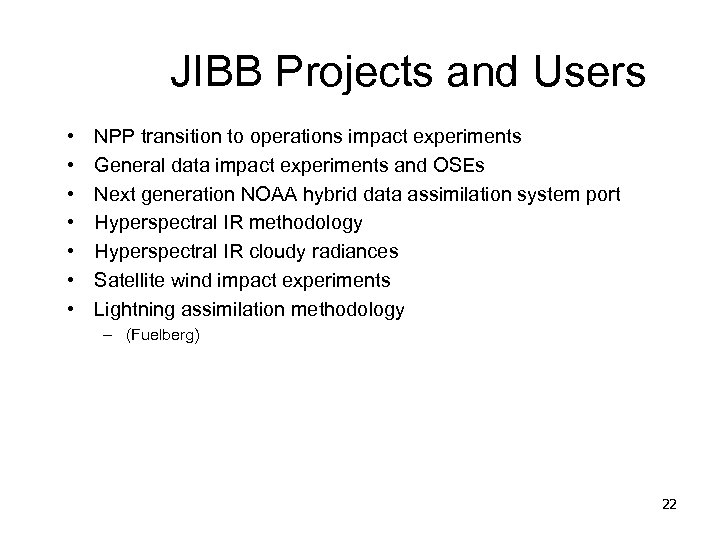 JIBB Projects and Users • • NPP transition to operations impact experiments General data