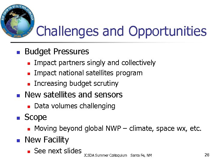 Challenges and Opportunities n Budget Pressures n n New satellites and sensors n n