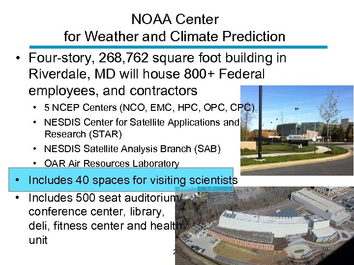 NOAA Center for Weather and Climate Prediction • Four-story, 268, 762 square foot building