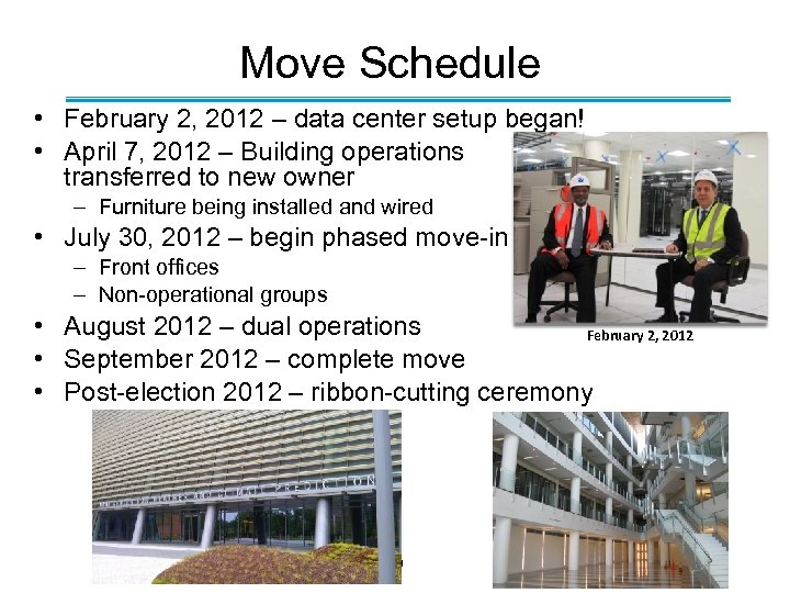 Move Schedule • February 2, 2012 – data center setup began! • April 7,