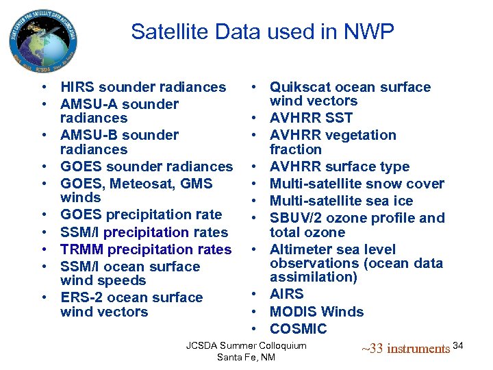 Satellite Data used in NWP • HIRS sounder radiances • AMSU-A sounder radiances •