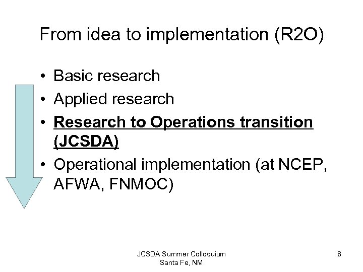 From idea to implementation (R 2 O) • Basic research • Applied research •