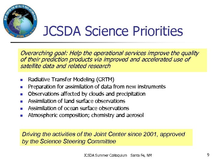 JCSDA Science Priorities Overarching goal: Help the operational services improve the quality of their