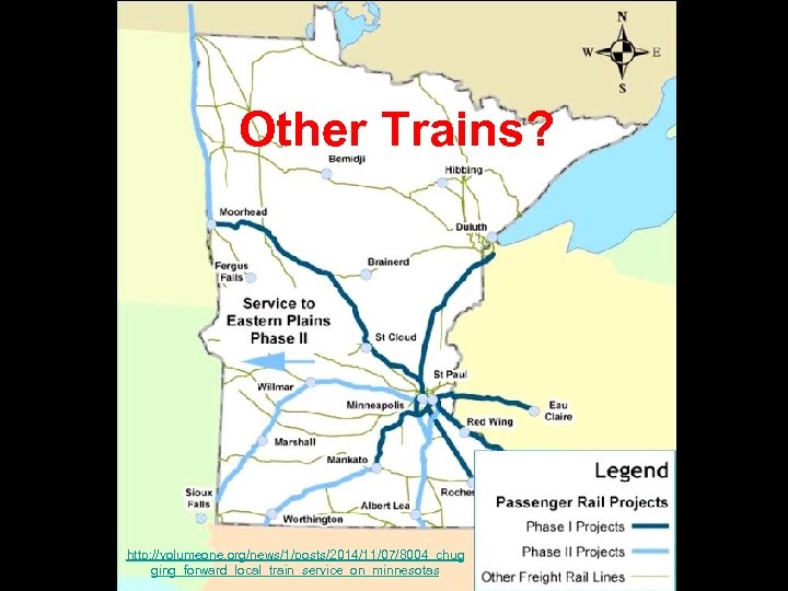 Other Trains? http: //volumeone. org/news/1/posts/2014/11/07/8004_chug ging_forward_local_train_service_on_minnesotas 18 