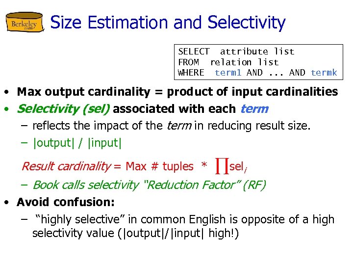 Size Estimation and Selectivity SELECT attribute list FROM relation list WHERE term 1 AND.
