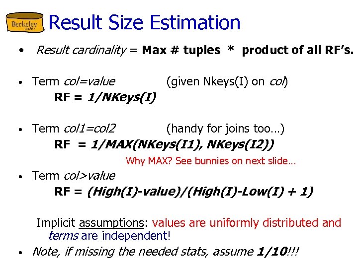 Result Size Estimation • Result cardinality = Max # tuples * product of all