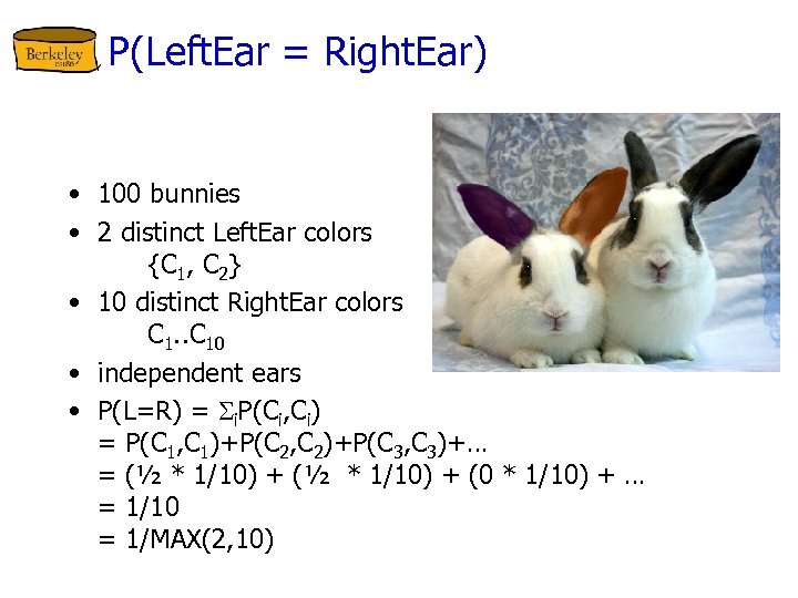 P(Left. Ear = Right. Ear) • 100 bunnies • 2 distinct Left. Ear colors