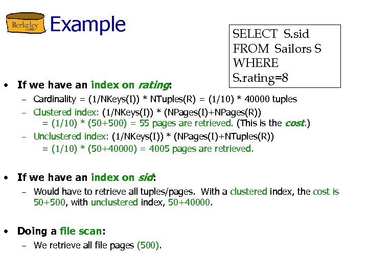 Example • If we have an index on rating: – – – SELECT S.