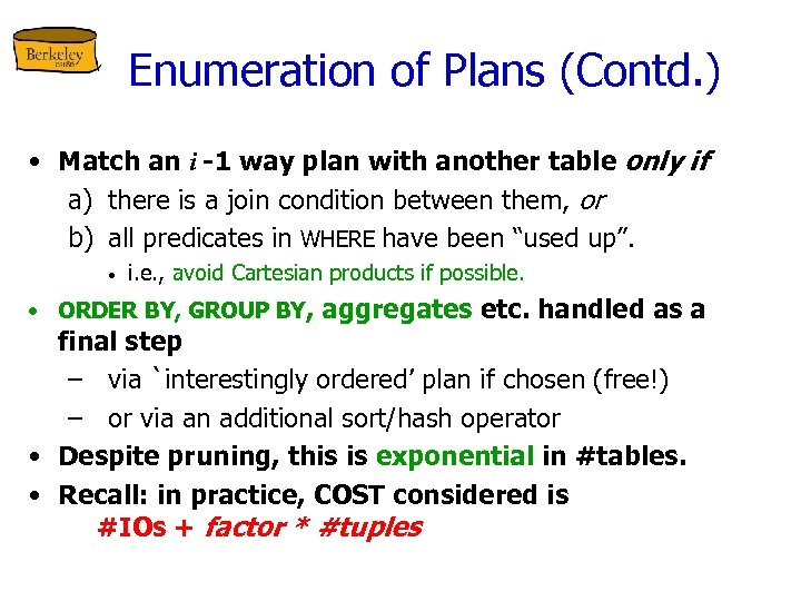 Enumeration of Plans (Contd. ) • Match an i -1 way plan with another