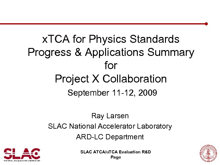 x. TCA for Physics Standards Progress & Applications Summary for Project X Collaboration September